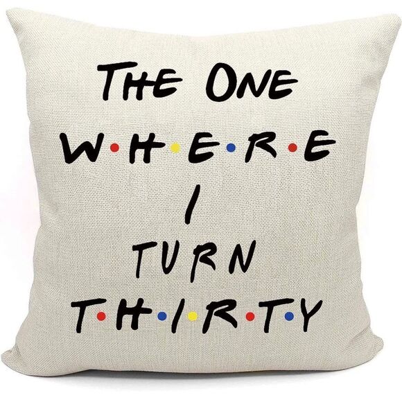 Friends the one where I turn 30 18” throw pillow case cover - Picture 1 of 7